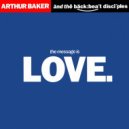 Arthur Baker & The Backbeat Disciples - The Message Is Love