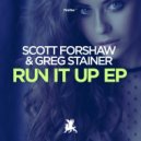 Scott Forshaw, Greg Stainer - Run It Up