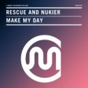 Rescue, Nukier - Make My Day