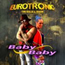 Eurotronic feat. Timi Kullai & Zooom - Baby Baby