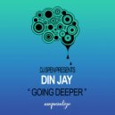 Din Jay - Going Deeper