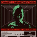 David LaFhionntain - No Reason To Be Disturbed