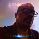 Joe B The Professor - Good Vibes