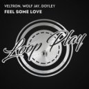 Veltron & Wolf Jay & Doyley - Feel Some Love