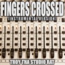 Troy Tha Studio Rat - Fingers Crossed (Originally Performed by Laura Spencer Smith)