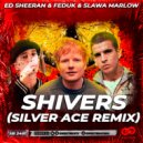 Ed Sheeran & Feduk & Slava Marlow - Shivers