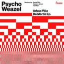 Psycho Weazel - Adeus Vida de Merda