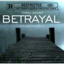Corey Drumz - The Phone Call / Betrayal
