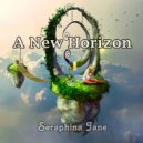 Seraphina Jane - A New Horizon