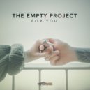 The Empty Project - For You