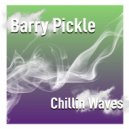 Barry Pickle - Chillin Waves