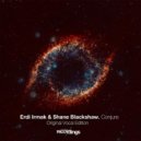 Erdi Irmak & Shane Blackshaw - Conjure