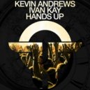 Kevin Andrews & Ivan Kay - Hands Up