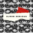 DJ Rob - Serious