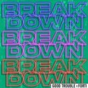 Forti & Good Trouble - Breakdown (Original Mix)