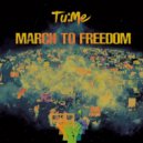 Tu:Me - March to Freedom