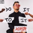 ACRAZE - Do It To It