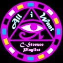 C-Steezee & PLAYLIST - All I Want