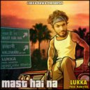 Lukka Bawa - Mast Hai Na