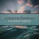 Harmonic Pathways & Nature on Record - Coastal Voices