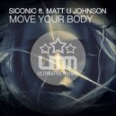 Siconic, Matt U Johnson - Move Your Body