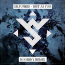 Sr. Funkie - Just As You