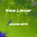Kise Lamar - Goose Bite