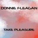 Donnie Fleagan - Take Pleasure