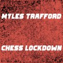 Myles Trafford - Chess Lockdown