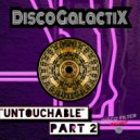 Discogalactix - Untouchable Part 2