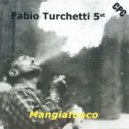 Fabio Turchetti 5et - Il Ciocco della Frustata ()
