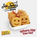 Jax Jones Ft. MNEK - Where Did You Go?