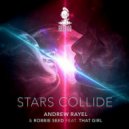 Andrew Rayel & Robbie Seed & That Girl - Stars Collide
