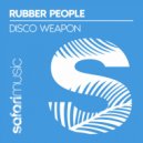 Rubber People - Disco weapon