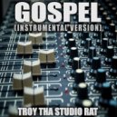 Troy Tha Studio Rat - Gospel (Originally Performed by Dr Dre and Eminem) (Instrumental Version)