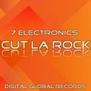 7 Electronics - Cut La Rock
