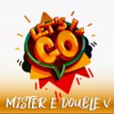 Mister E Double V - Let`s Go!