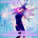 DJ Retriv - Uplifting Trance Weekend vol. 22