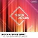 Block & Crown, Lissat - The Damn Thing Go Wild