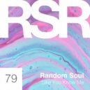 Random Soul - Like You Know Me
