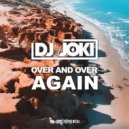 DJ Joki - Over and Over