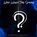 Gee Walt - Who Want The Smoke