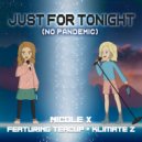 Nicole X & Teacup & Klimate Z - Just For Tonight (No Pandemic)