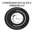 Underground Tacticz - Mirrors