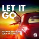 Alexander Cruel & Joey Antonelli - Let It Go