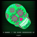 Celeda, B Hammer - The Super Undergound