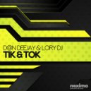 D@n Deejay & Lory DJ - TIK & TOK (Extended Mix)