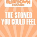The Stoned - You Could Feel