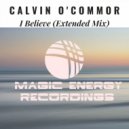 Calvin O\'Commor - I Believe (Extended Mix)
