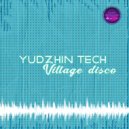Yudzhin Tech - Village Disco